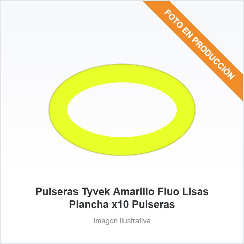 [6216] Pulseras Tyvek Amarillo Fluo Lisas Plancha x10 Pulseras
